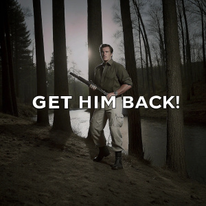 Arnold Schwarzenegger in a forest scene. Holding a shotgun, standing near a river. Text overlay reads 'GET HIM BACK!'