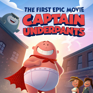 Animated movie poster for 'The First Epic Movie: Captain Underpants'. Main character, Captain Underpants, large, smiling face, surrounded by supporting characters.