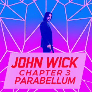 Digital movie poster for John Wick: Chapter 3 - Parabellum. Keanu Reeves in a sleek black suit against a vibrant background with geometric patterns. The text is bold and modern, featuring the movie title and release date.