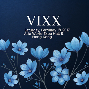 Poster for VIXX concert. Blue flowers and dark background. Event on Saturday, February 18, 2017, Asia World Expo Hall 8, Hong Kong.