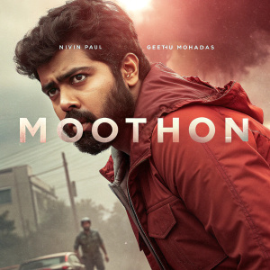Movie poster for 'Moothon'. Nivin Paul in intense pose. Geethu Mohandas in supporting role. Red and sepia tones. Crew and production credits displayed.