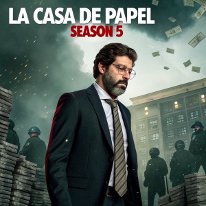 Promotional poster for 'La Casa de Papel' Season 5. Central figure: man with beard, wearing dark suit and tie, standing in front of a chaotic backdrop of stacked cash and shadowy police silhouettes. Title and season in bold Spanish text.