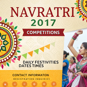 Event flyer for Navratri 2017 celebrations. Featuring vibrant traditional designs and patterns. Includes schedule of competitions and daily festivities. Dates, times, and contact info for registration and inquiries. Bright, colorful style