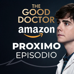 Graphic for the premiere of a new episode of 'The Good Doctor' on Amazon Prime Video. Dark background, Amazon logo, Spanish text announcing new episode.