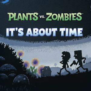 Promotional poster for Plants vs. Zombies 2 featuring game characters. Title 'It's About Time' prominently displayed, colorful background.