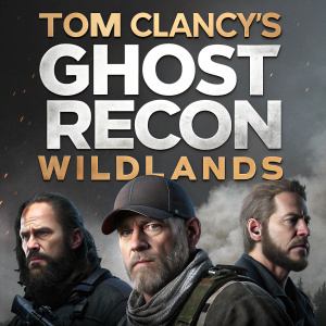 Promotional poster for Tom Clancy's Ghost Recon Wildlands featuring character portraits and bold title. Dark and gritty backdrop.