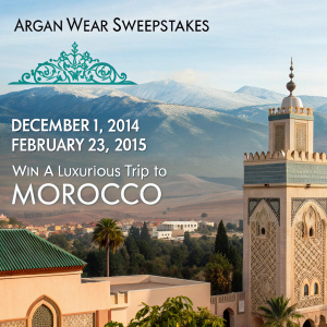 Argan Wear Sweepstakes: Win a luxurious trip to Morocco. Entry period: December 1, 2014 - February 28, 2015.