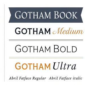 Design elements: Gotham Book, Gotham Medium, Gotham Bold, Gotham Ultra, Abril Fatype Regular, Abril Fatype Italic