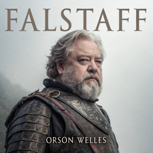 Movie poster for 'Falstaff', directed by Orson Welles. Central figure: older man with full beard, medieval armor, commanding presence. Background: minimalist style with muted gray tones. Title and cast details in classic cinema art style.