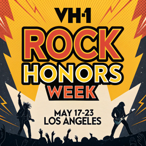 Promotional poster for VH1 Rock Honors Week. Vibrant colors of black, yellow, and orange. Event dates: May 17-23 in Los Angeles.