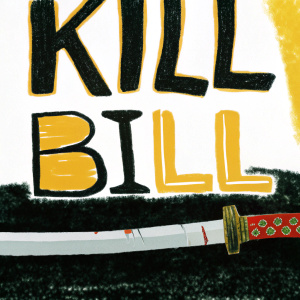Colorful, eye-catching promotional image for 'Kill Bill'. Graphic style with large, bold text and prominent sword illustration.