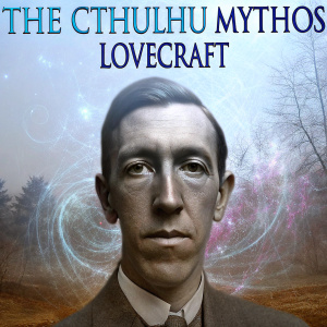 Stylized portrait of Howard Phillips Lovecraft. Abstract background with swirling colors of blue and purple. Text reads 'THE CTHULHU MYTHOS - LOVECRAFT'