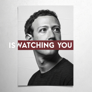 Modern graphic design poster featuring Mark Zuckerberg in black and white. Bold message reads 'IS WATCHING YOU'. Simple, clean layout.