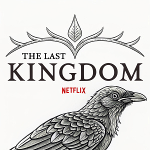 Promotional artwork for 'The Last Kingdom'. Bold font, Netflix logo, intricate bird illustration.