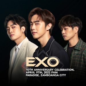 Promotional image featuring EXO members Baekhyun, Chanyeol, Xiumin. Dark background with the EXO logo. Event: 10th Anniversary Celebration, April 9th, 2022, at FHM Paradise, Zamboanga City.