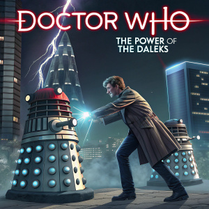 DVD cover for 'Doctor Who: The Power of the Daleks'. Modern digital art, the Doctor and Daleks battling on a futuristic cityscape. Dark background with bold neon text 'Doctor Who'