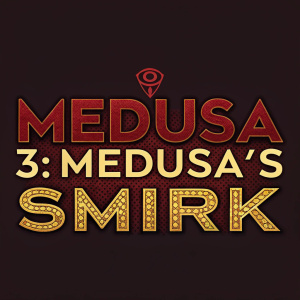 Digital graphic logo for 'Medusa 3: Medusa's Smirk'. Bold, stylized font. Dark red and gold colors with snake skin texture