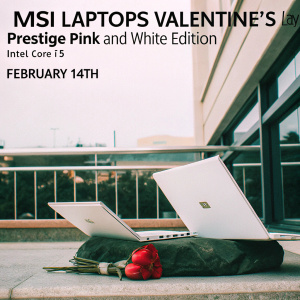 MSI Laptops Valentine's Day Promotion. Free lootbox with purchase of Prestige Pink or White Edition laptops featuring Intel Core i5 processor. Offer valid until February 14th.