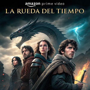 Poster para la serie 'La Rueda del Tiempo' en Amazon Prime Video. Grupo de personajes en escenario de fantasía con fondo dramático de una criatura imponente y nubes tormentosas.