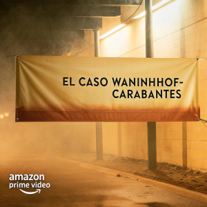 Promotional banner for 'El Caso Wanninkhof-Carabantes' on Amazon Prime Video. Dark, moody atmosphere
