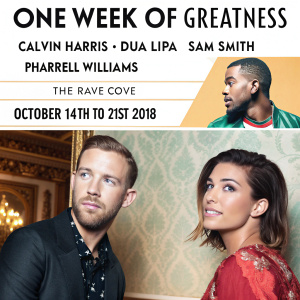 Promotional flyer for 'One Week of Greatness' featuring Calvin Harris, Dua Lipa, Sam Smith, and Pharrell Williams. The event takes place at The Rave Cove from 14th to 21st October 2018. Artistic image of a man and woman in a glamorous setting.