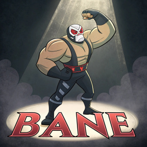 Muscular wrestler Bane from Batman animated series, flexing his muscles. He's in his wrestling outfit and mask. Dramatic spotlight setting with 'BANE' at the bottom.