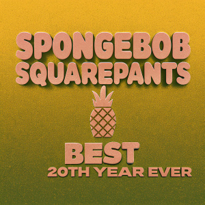 Official SpongeBob SquarePants anniversary poster. Bright yellow background with the show's iconic logo and text declaring it's the best 20th year ever.