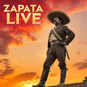 Colorful digital advertisement for 'Zapata Live'. Features Emiliano Zapata, in revolutionary attire, standing confidently against a vibrant sunset backdrop.
