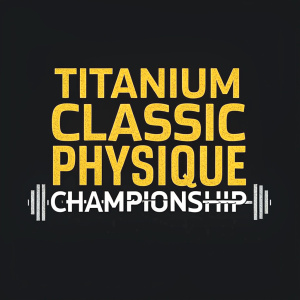 Bold yellow text reading 'Titanium Classic Physique Championship' on a stark black background.