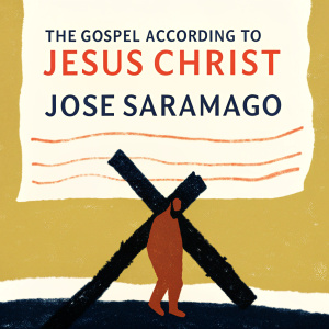 Cover design for 'The Gospel According to Jesus Christ' by Jose Saramago. Top features author's name. Bottom shows silhouette of a figure carrying a cross. Background in rich blue. Warm color palette, brownish hue dominates.
