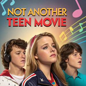 Promotional poster for Not Another Teen Movie soundtrack. Featuring main cast members, vibrant graphics with music notes. Text reads 'NOT ANOTHER TEEN MOVIE' in bold, colorful font.