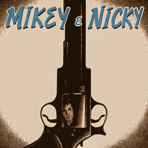 Vintage movie poster for 'Mikey e Nicky'. Central image split showing Mikey and Nicky with a prominent gun. Shades of white, blue, and darker colors highlight the gun and faces. Text in Italian with actor names and title. Classic cinema poster style.