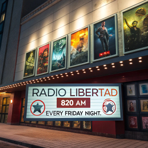 Promotional poster for Radio Libertad 820 AM, featuring a vibrant grid of movie posters. The poster prominently displays the RL logo and mentions the show's airtime: every Friday night.