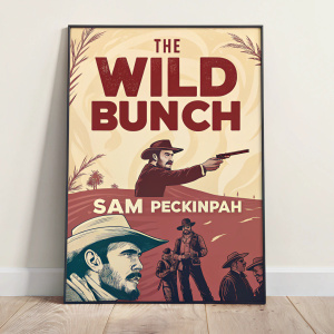 Movie poster for 'The Wild Bunch' by Sam Peckinpah. Retro design, vibrant colors, stylized typography, minimalistic layout