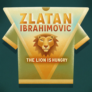 Zlatan Ibrahimovic-themed t-shirt with a lion's head logo, 'The Lion Is Hungry' slogan. Dark navy background, bold gold and orange colors.