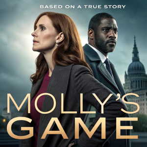 Film poster for 'Molly's Game'. Jessica Chastain and Idris Elba staring. True story adaptation.