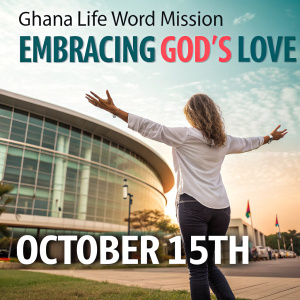 Digital ad: Woman with extended arms, symbolizing openness. Promoting 'Ghana Life Word Mission' seminar. Theme: 'Embracing God's Love'. Date: October 15th. Location: National Convention Center.