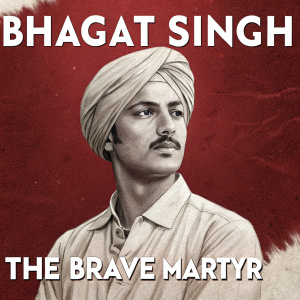 Bhagat Singh, revolutionary leader, in a dramatic poster. Wearing a traditional kurta and a mustache. Turban wrapped around his head. Bold, red background with white text reading 'Bhagat Singh, the brave martyr.'