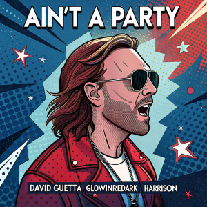 Pop art album cover for 'Ain't A Party' by David Guetta featuring Glowinthedark and Harrison. Vibrant blue and red hues with comic book speech bubbles and graphic designs.