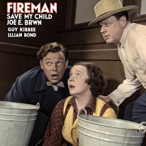 Poster for 'Fireman Save My Child' from 1932. Featuring Joe E. Brown, Guy Kibbee, and Lilian Bond. Indoor scene with bucket-covered person and worried faces.