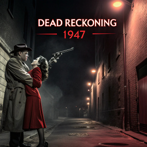 Film poster for 'Dead Reckoning 1947'. Dark alleyway at night. Man in trench coat and woman in red dress, intense embrace. Gun prominently displayed. Noir style. Limited red and black color palette.