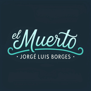 Digital illustration of a logo with script-like text. El Muerto Jorge Luis Borges. Teal-green color on dark background. Centered composition.