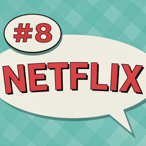 Promotional graphic for Netflix. Title 'NETFLIX' in bold red font. '#8' hashtag inside speech bubble at top. Soothing teal background with subtle checkerboard pattern. Design is simple and visually appealing.