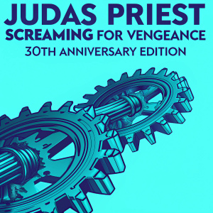 Judas Priest's 'Screaming for Vengeance' 30th Anniversary Edition. Album cover features intricate, steampunk-inspired gears and vibrant, pulsating colors. Band name boldly displayed at the top