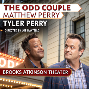 Poster advertising 'The Odd Couple' play. Starring Matthew Perry and Tyler Perry. Directed by Joe Mantello at the Brooks Atkinson Theater.