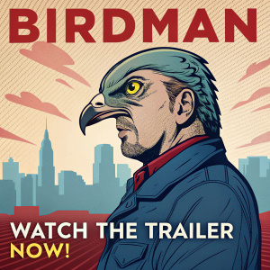 Promotional poster for 'Birdman'. Michael Keaton's face morphs into a bird, vibrant colors, pop art style, call to action to watch the trailer.