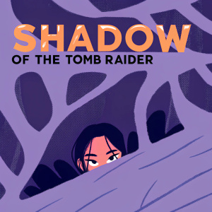 Promotional poster for 'Shadow of the Tomb Raider', featuring dark and mysterious graphics. Bold text stands out against shadowy background.