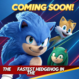 Promotional graphic for 'Sonic the Hedgehog'. Multiple images of Sonic in various dynamic poses and facial expressions. Text reads: 'Coming soon! The fastest hedgehog in the world.'