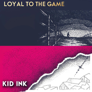 Album cover art for 'Loyal to the Game' by Kid Ink. Featuring intricate black and white sketches and a rugged, edgy design. Dominated by a monochromatic color palette with a touch of gold accents.