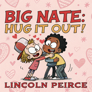 Comic strip illustration featuring Book Cover of Big Nate: Hug It Out! by Lincoln Peirce. Cartoon characters, large expressive faces, hugging amidst a playful pink and patterned background.